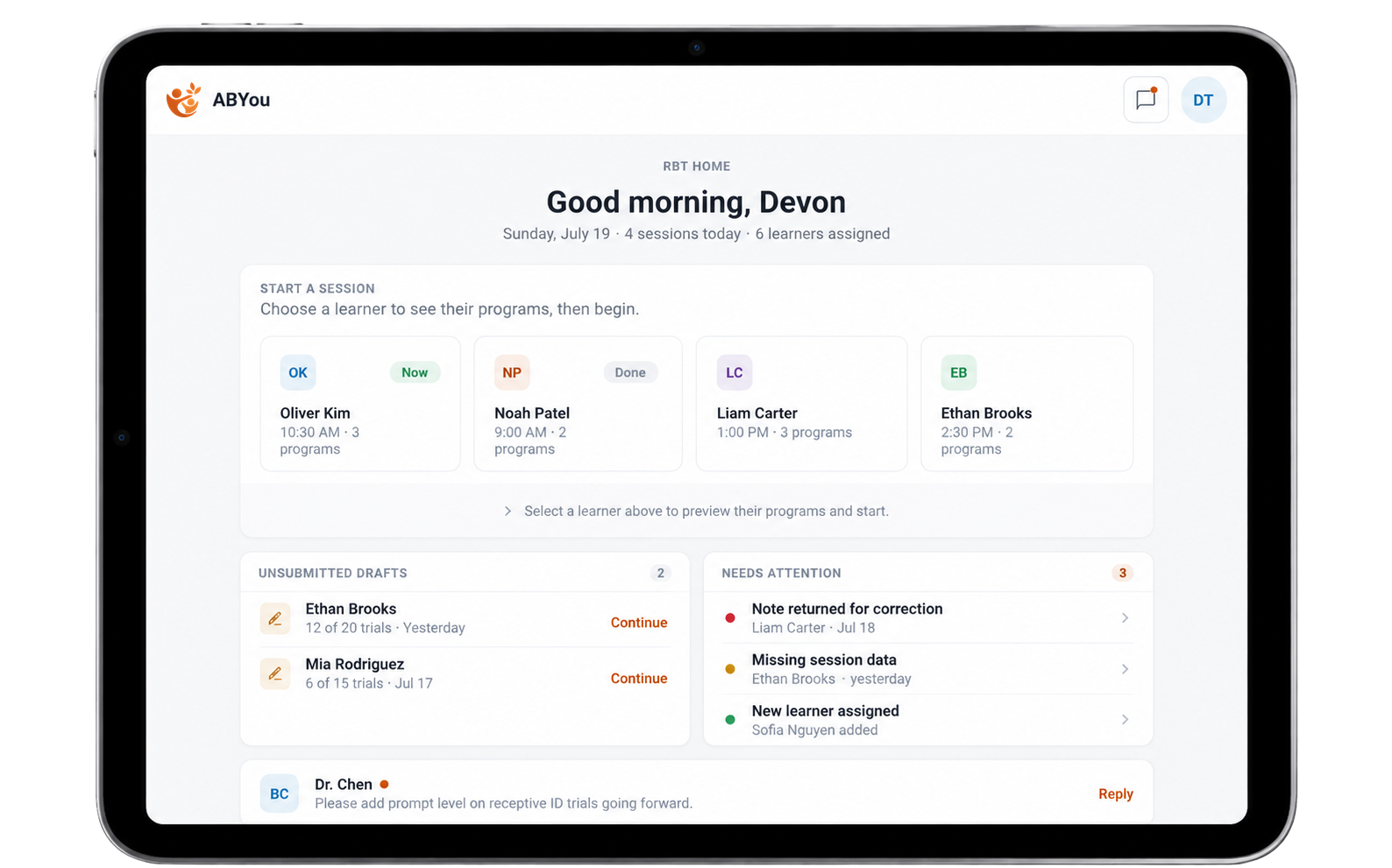 ABYou RBT home on a tablet: Good morning, Devon. Four learner session cards for today with times and program counts, unsubmitted drafts with Continue links, a Needs attention list, and a message from the BCBA asking to add prompt level on receptive ID trials.
